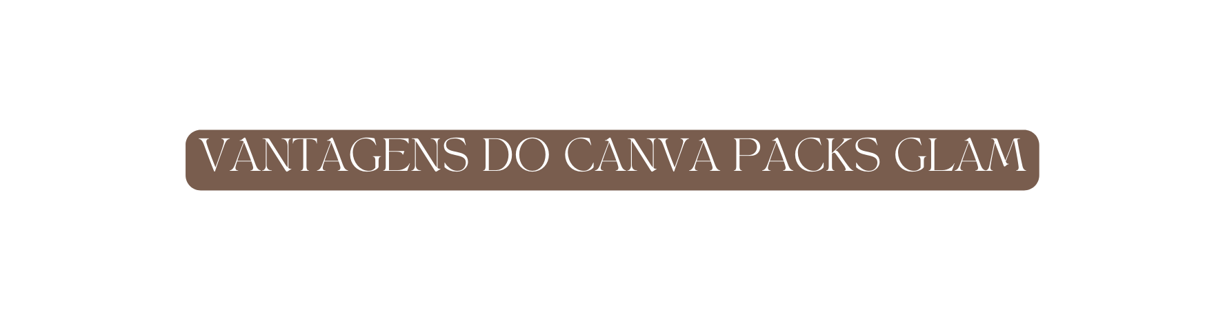 VANTAGENS DO CANVA PACKS GLAM